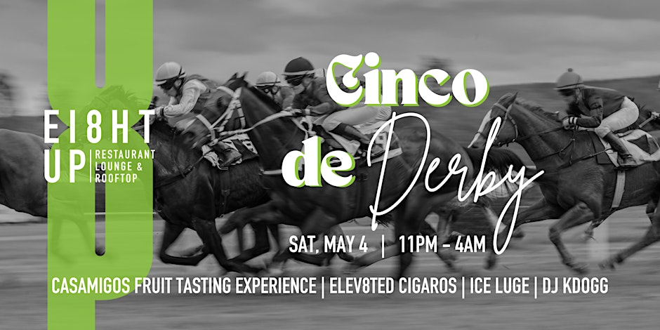 8UP’s Cinco de Derby is the Place to Be After The Big Race